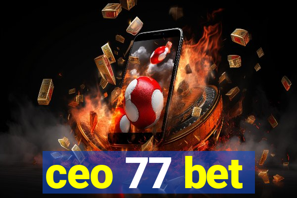 ceo 77 bet